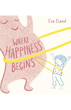 Where Happiness Begins: 1 (Big Emotions)